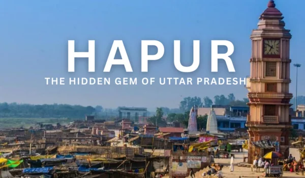 Hapur District, Uttar Pradesh: Area, Population, History, Tourist Places, PIN Codes & Important Facts (2026)